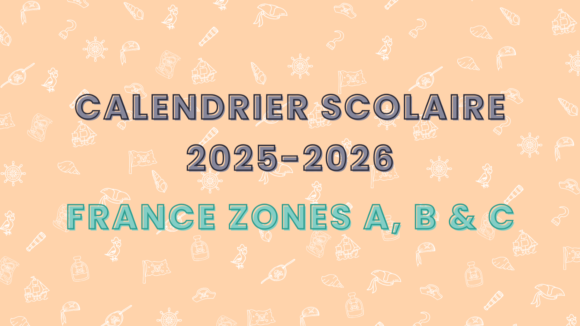 $post->title Calendrier Scolaire 2025-2026 (France : Zones A, B et C)