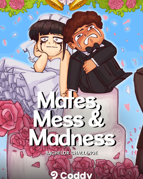 Mates, Mess and Madness